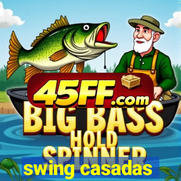 swing casadas
